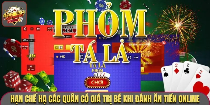 Luật Chơi Phỏm - Cách Ghép Bộ Bài, Mẹo Hay Nhất 2026 3 Hạn chế hạ các quân có giá trị bé khi đánh ăn tiền online